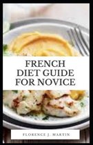 French Diet Guide For Novice: French diet can be summed up in one sentence