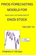 Price-Forecasting Models for Brazil Small-Cap Ishares MSCI ETF EWZS Stock
