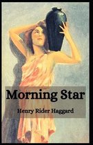 Morning Star Henry Rider Haggard [Annotated]