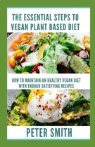 The Essential Steps To Vegan Plant Based Diet