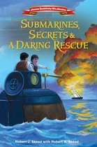 American Revolutionary War Adventures - Submarines, Secrets and a Daring Rescue