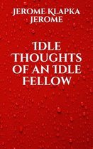 Idle Thoughts of an Idle Fellow