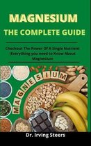 Magnesium: The Complete Guide