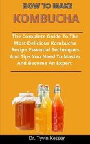 How To Make Kombucha