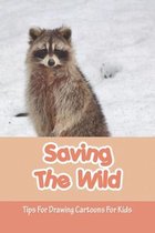 Saving The Wild: Tips For Drawing Cartoons For Kids