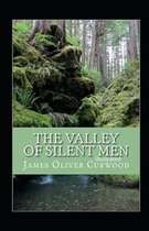 The Valley of Silent Men Illustrated