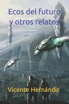 Ecos del futuro y otros relatos