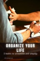 Organize your life