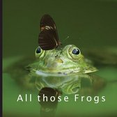 All Those Frogs