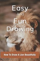 Easy And Fun Drawing: How To Draw A Lion Beautifully