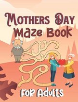 Mothers Day Maze Book For Adults