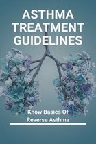 Asthma Treatment Guidelines: Know Basics Of Reverse Asthma