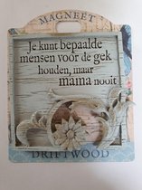 Driftwood spreuktegel magneet Mama