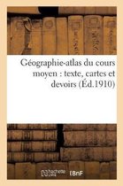 Histoire- Géographie-Atlas Du Cours Moyen: Texte, Cartes Et Devoirs