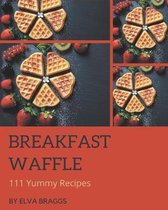 111 Yummy Breakfast Waffle Recipes