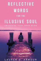 Reflective Words for the Illusive Soul