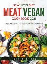 New Keto Diet: Meat and Vegan Cookbook 2021:: Meat and Vegan Cookbook 2021:: Meat and Vegan Cookbook 2021: