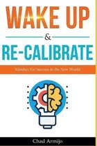 Wake Up & Re-Calibrate