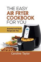 The Easy Air Fryer Cookbook for You
