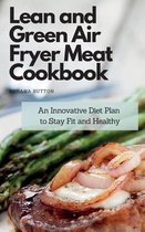 Lean and Green Air Fryer Meat Cookbook