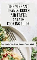 The Vibrant Lean and Green Air Fryer Salads Cooking Guide