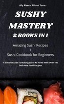 Sushy Mastery 2 Books in 1