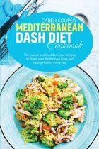 Mediterranean Dash Diet Cookbook: The easiest and Most Delicious Recipes to Boost your Wellbeing
