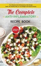 The Complete Anti-Inflammatory Diet Recipe Book 2021