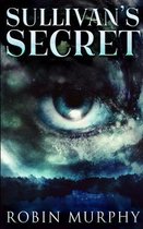 Sullivan's Secret (Marie Bartek and The SIPS Team Book 1)