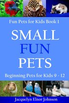 Cool Pets for Kids 9-12 1 - Small Fun Pets