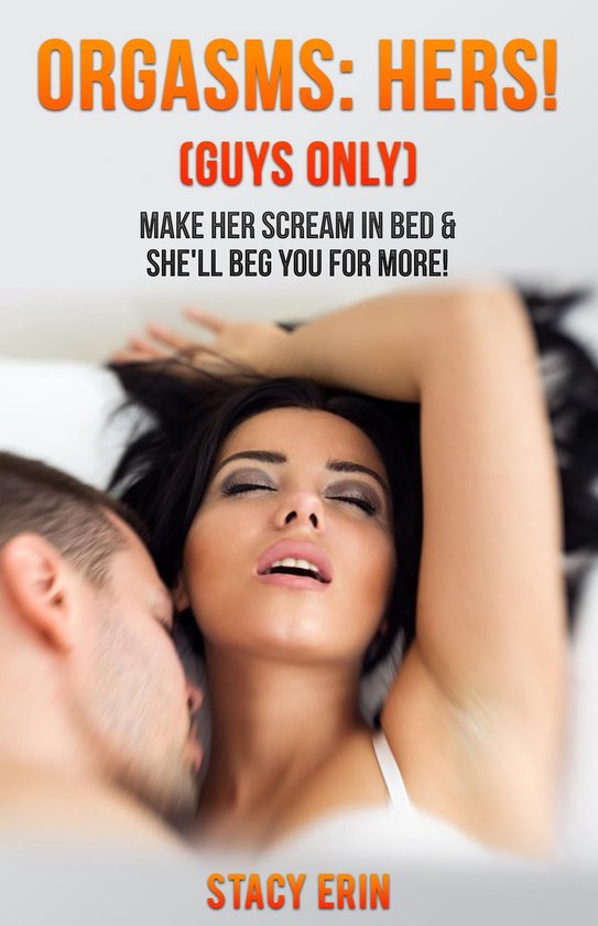 Sex Ideas 3 - Orgasms: Hers! (Guys Only) - cover