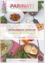 bourgondisch afvallen met Parinati! Een compleet afslankprogramma voor man en vrouw voor 8 weken, met keuze uit meer dan 210 heerlijke, simpele en gezonde gerechten!