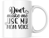Moederdag Mok Don't make me use my mom voice