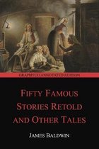 Fifty Famous Stories Retold and Other Tales (Graphyco Annotated Edition)