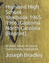 Highland High School Yearbook 1965-1966, Gastonia North Carolina (Reprint)