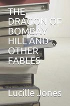 The Dragon of Bombay Hill and Other Fables