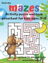 Mazes Activity Puzzle Workbook preschool for kids ages 3-5 workbook for games puzzles and problem solving
