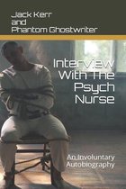 Interview With The Psych Nurse