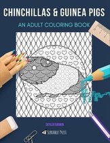 Chinchillas & Guinea Pigs: AN ADULT COLORING BOOK