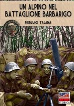 Italia Storica Book-Un alpino nel battaglione Barbarigo