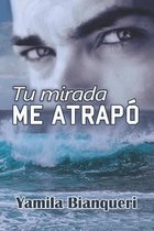 Tu mirada me atrapo