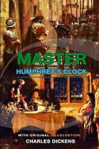 Master Humphrey's Clock by Charles Dickens: Classic Edition Annotated Illustrations
