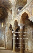 Philosophical Reflections on Antiquity