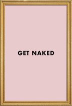 JUNIQE - Poster met houten lijst Get Naked -13x18 /Roze
