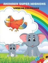 Animaux Super Mignons - Livre de Coloriage