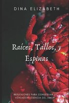 Raices, Tallos y Espinas