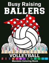 Busy Raising Ballers Volleyball Mandala Coloring Book