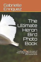 The Ultimate Heron Bird Photo Book