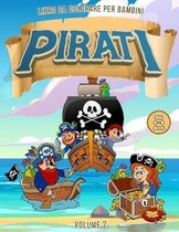 Pirati Libro da Colorare per Bambini dai 4-8 Anni - Vol. 2