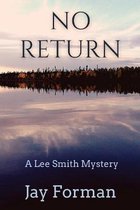 A Lee Smith Mystery- No Return